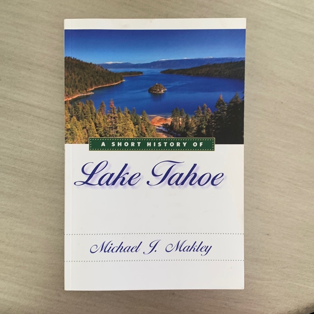 COPY - A Short History of Lake Tahoe Book by Michael J. Marley New